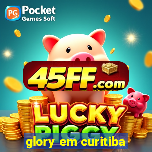 glory em curitiba